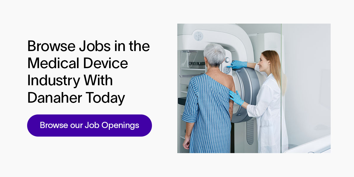 Jobs in the Medical Device Industry Danaher Careers Blog