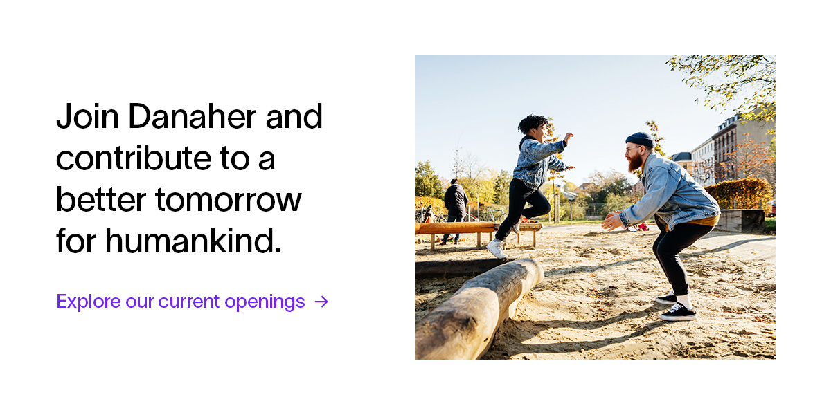 Join Danaher and contribute to a better tomorrow for humankind.